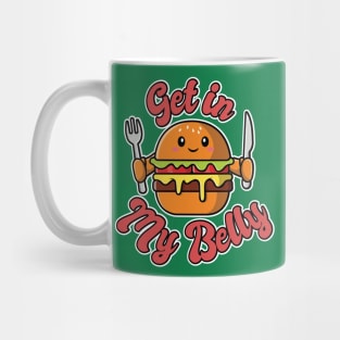 Get in my Belly Mug